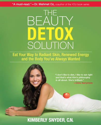 The Beauty Detox Solution by Kimberly Snyder, C.N.